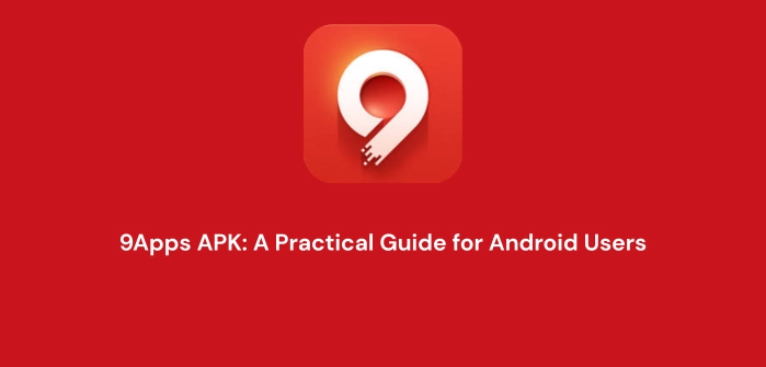 9Apps APK A Practical Guide for Android Users